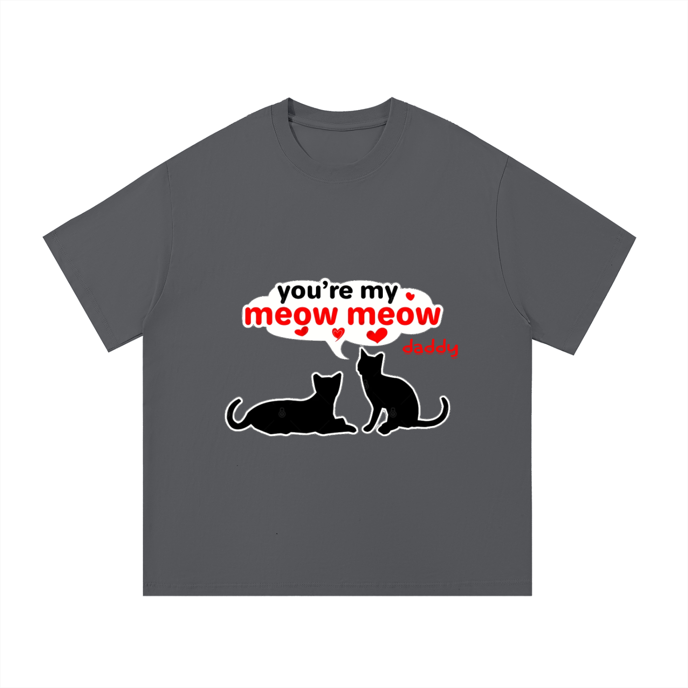 Gray t-shirt with cat graphic and text 'you're my meow meow daddy' on a white background
