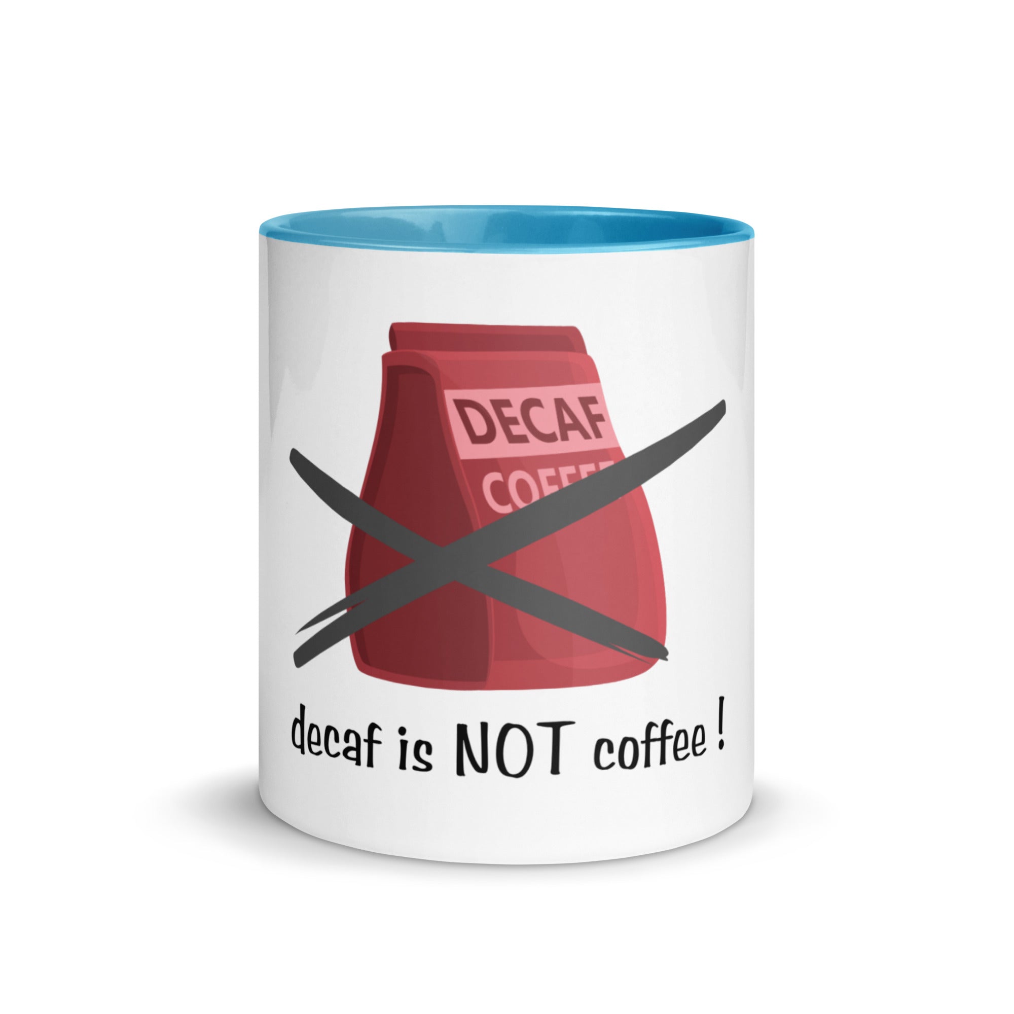 Mug with a design of a coffee bag crossed out and text 'decaf is NOT coffee!' on a white background.