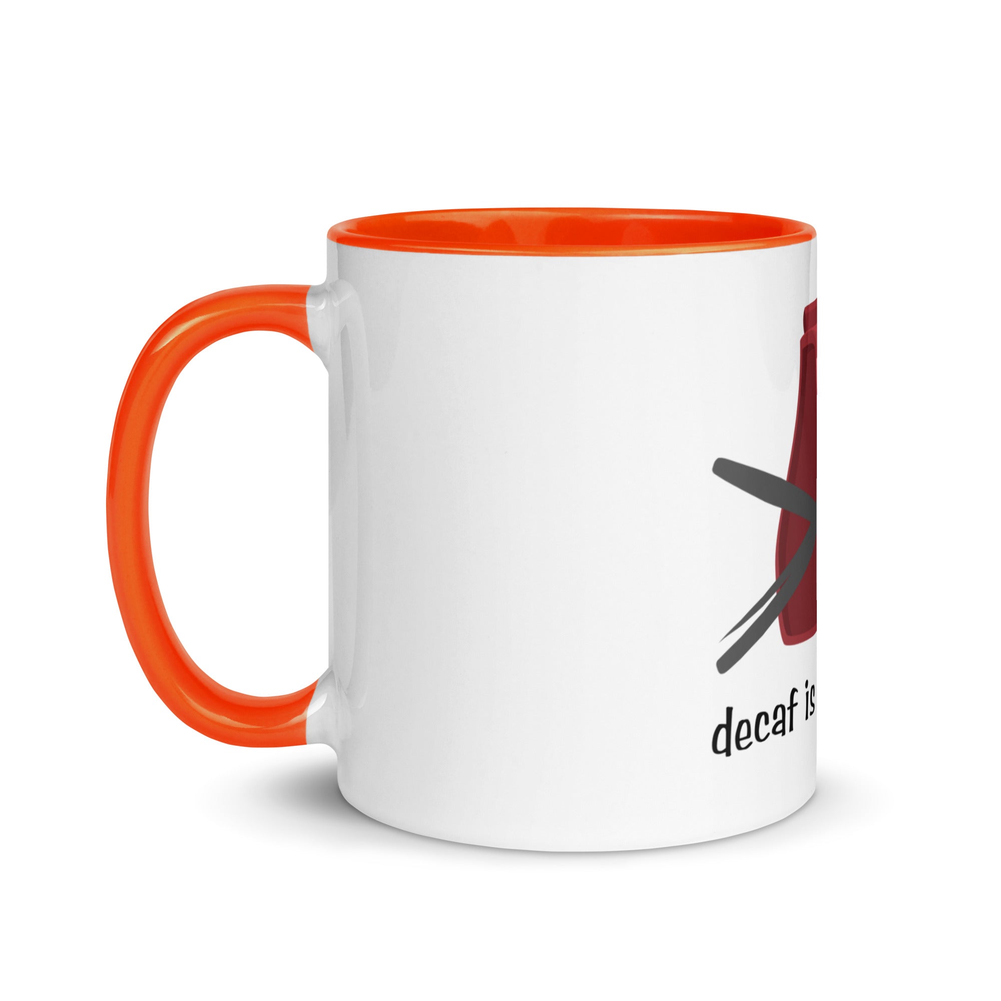 White mug with orange handle and 'decaf is my life' text on a white background